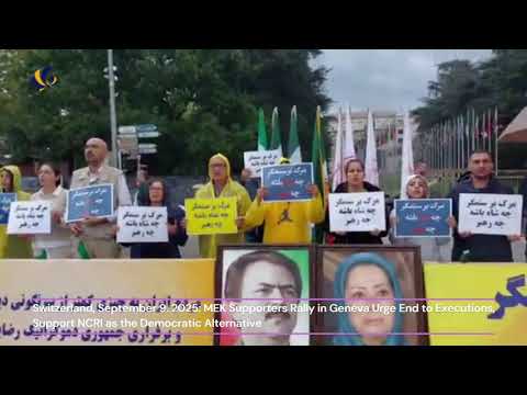 MEK Supporters Rally in Geneva Urge End to Executions, Support NCRI as the Democratic Alternative
