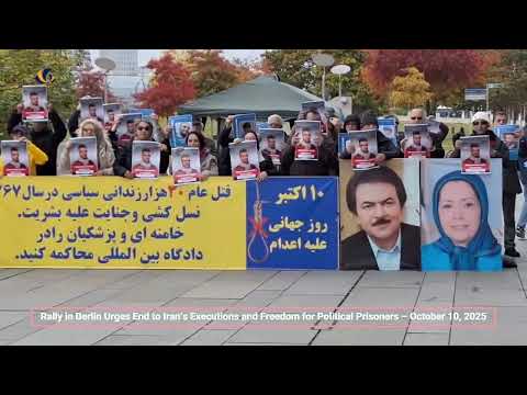 Rally in Berlin Urges End to Iran’s Executions and Freedom for Political Prisoners–October 10, 2025