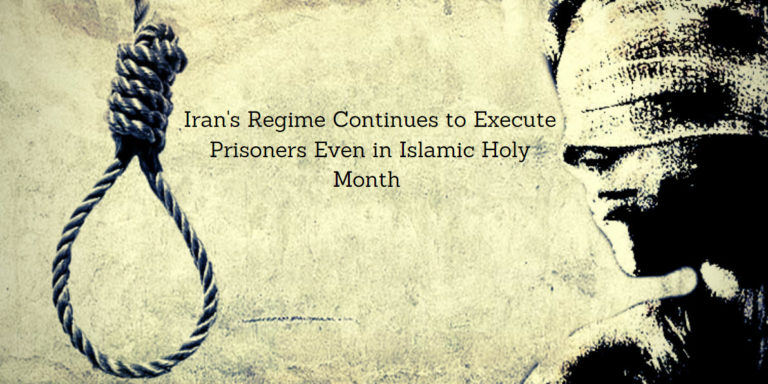 Iran's Regime Continues to Execute Prisoners Even in Islamic Holy Month – Report