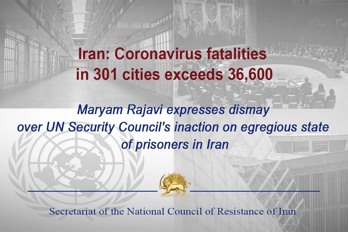 Mrs.-Rajavi-expresses-dismay-over-UN-Security-Councils-inaction-on-egregious-state-of-prisoners-in-Iran Iran: Coronavirus fatalities in 301 cities exceeds 36,600