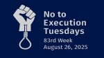 83rd Week of No to Execution Tuesdays’ Campaign